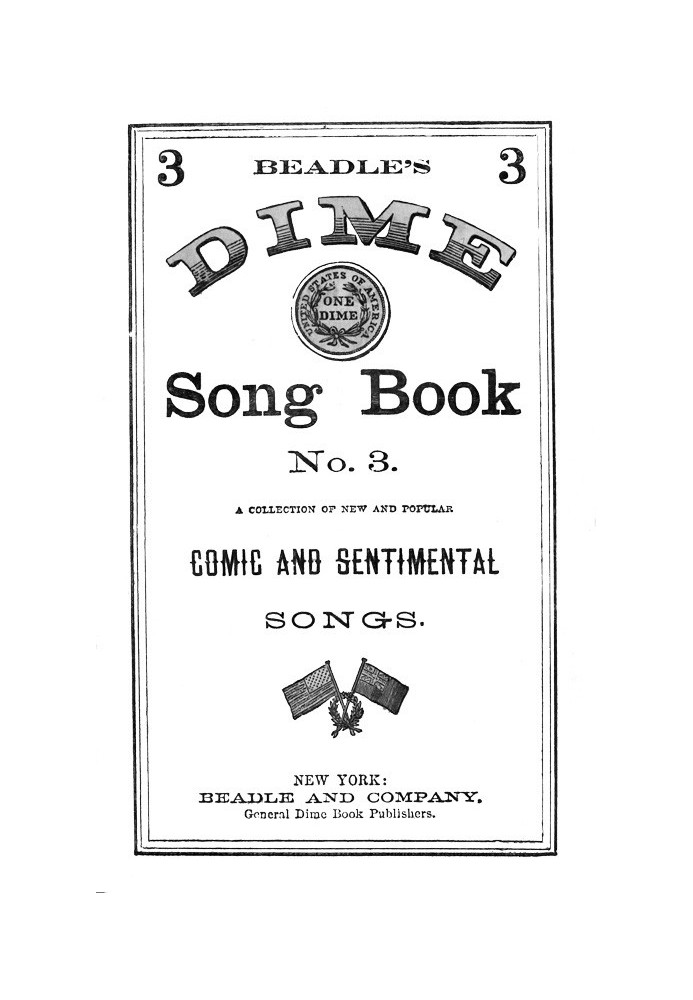 Збірка нових і популярних комічних і сентиментальних пісень Beadle's Dime Song Book № 3.