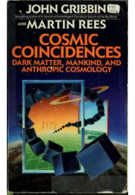 Cosmic coincidences : dark matter, mankind, and anthropic cosmology