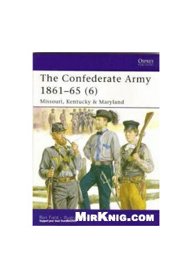 The Confederate Army 1861-65 (6) Missouri, Kentucky, Maryland