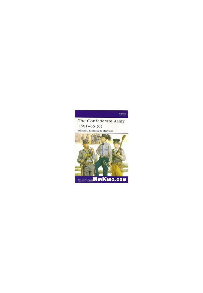 The Confederate Army 1861-65 (6) Missouri, Kentucky, Maryland