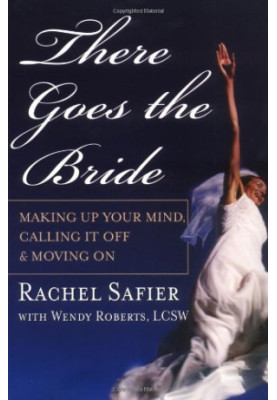 There Goes the Bride - Making Up Your Mind, Calling it Off and Moving On