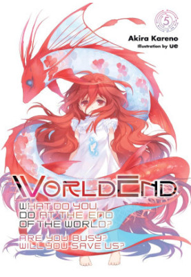 WorldEnd: What Do You Do at the End of the World? Are you Busy? Will You Save Us?, Vol. 5