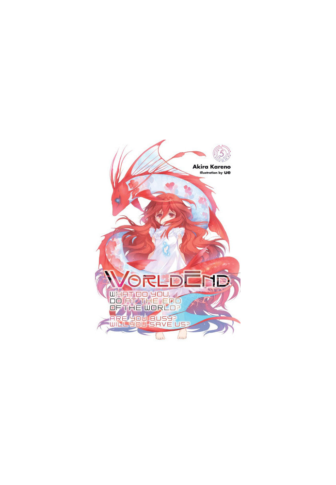 WorldEnd: What Do You Do at the End of the World? Are you Busy? Will You Save Us?, Vol. 5