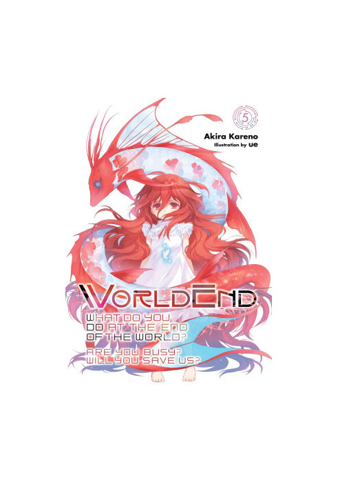 WorldEnd: What Do You Do at the End of the World? Are you Busy? Will You Save Us?, Vol. 5