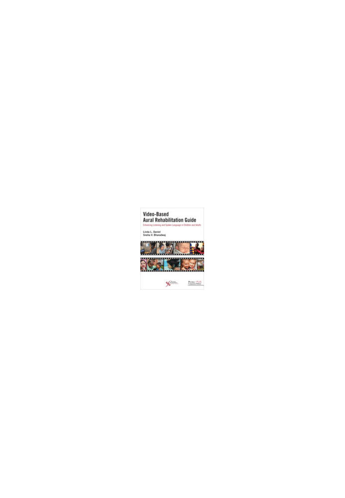 Video-Based Aural Rehabilitation Guide: Enhancing Listening and Spoken Language in Children and Adults
