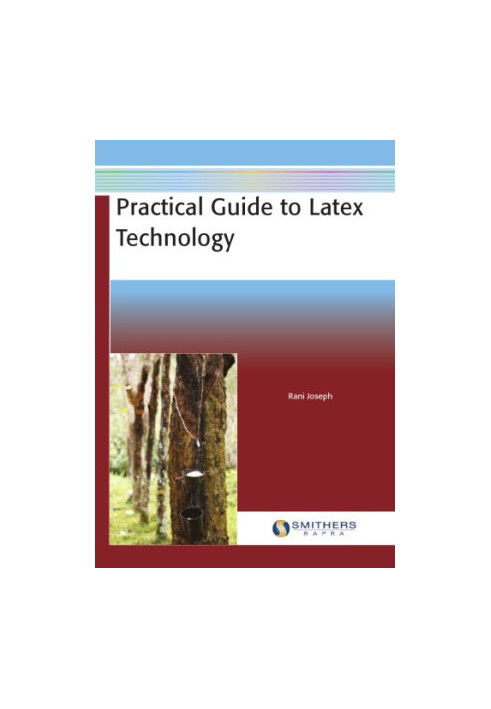 Practical Guide to Latex Technology