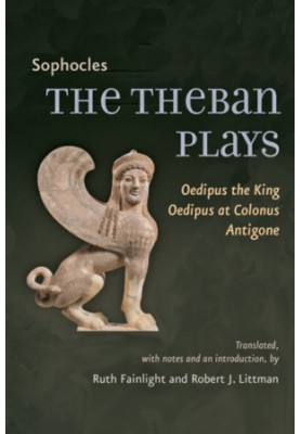 The Theban Plays: Oedipus the King, Oedipus at Colonus, Antigone (Johns Hopkins New Translations from Antiquity)