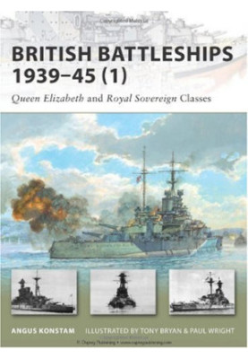 British Battleships 1939–45 (1): Queen Elizabeth and Royal Sovereign Classes