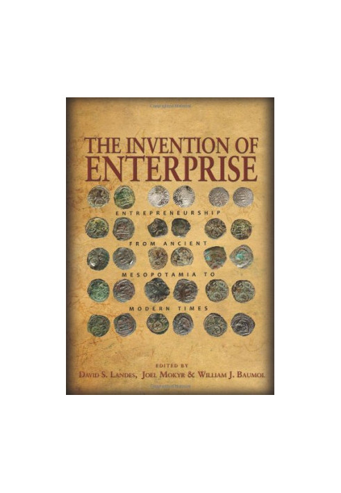 The Invention of Enterprise: Entrepreneurship from Ancient Mesopotamia to Modern Times