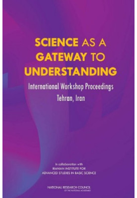 Science as a Gateway to Understanding: International Workshop Proceedings, Tehran, Iran