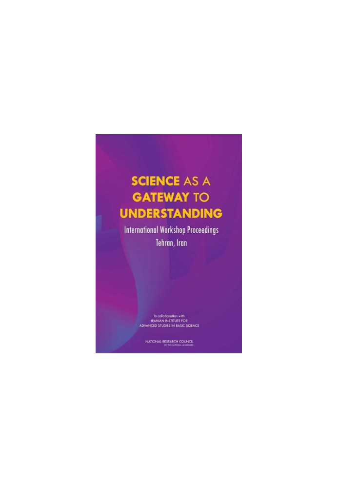Science as a Gateway to Understanding: International Workshop Proceedings, Tehran, Iran
