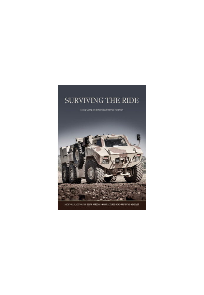 Surviving the ride: a pictorial history of South African-manufactured mine-protected vehicles