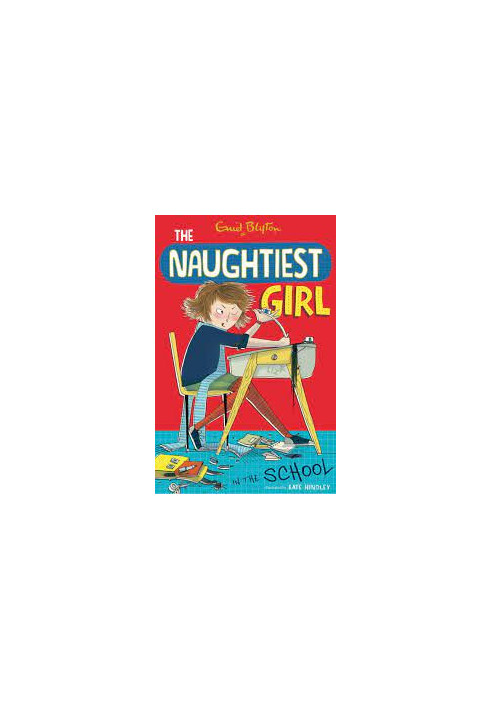 Naughtiest Girl: 1: Naughtiest Girl In The School