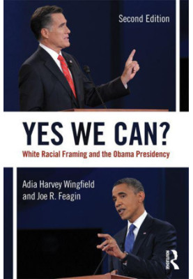 Yes We Can?: White Racial Framing and the Obama Presidency