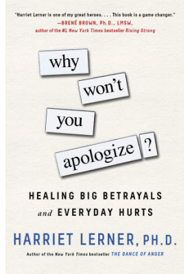 Why Won't You Apologize? · Healing Big Betrayals and Everyday Hurts