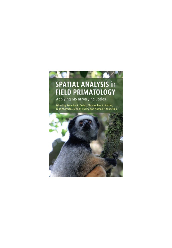 Spatial Analysis in Field Primatology: Applying GIS at Varying Scales