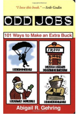 Odd Jobs: 101 Ways to Make an Extra Buck