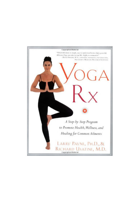 Yoga RX: A Step-by-Step Program to Promote Health, Wellness, and Healing for Common Ailments