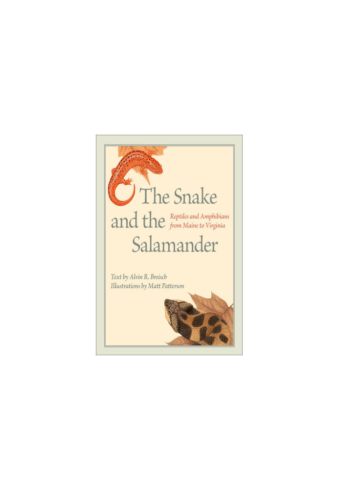 The Snake and the Salamander: Reptiles and Amphibians from Maine to Virginia