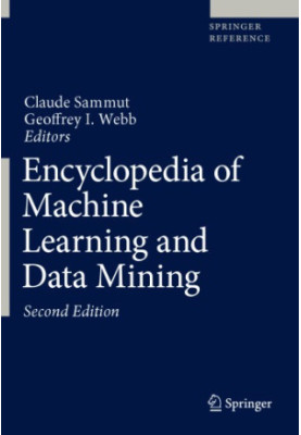 Encyclopedia of Machine Learning and Data Mining, 2nd