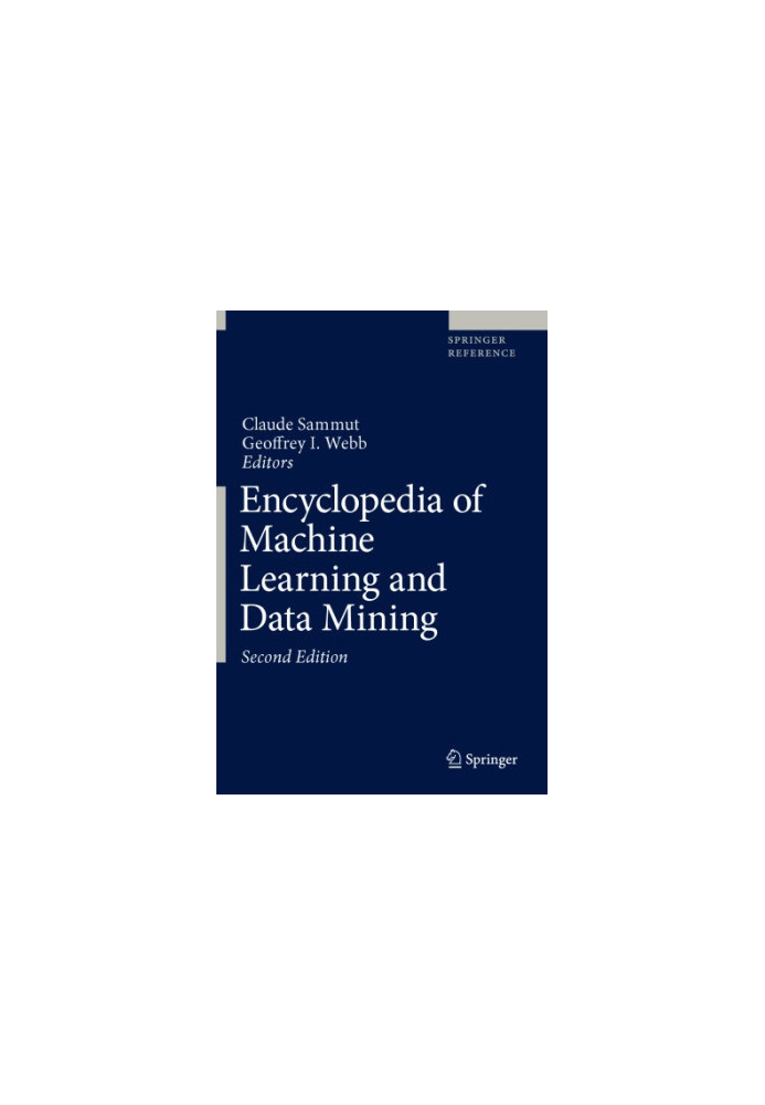 Encyclopedia of Machine Learning and Data Mining, 2nd
