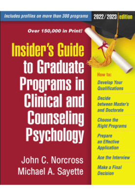 Insider's Guide to Graduate Programs in Clinical and Counseling Psychology: 2022/2023 Edition