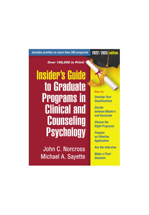 Insider's Guide to Graduate Programs in Clinical and Counseling Psychology: 2022/2023 Edition
