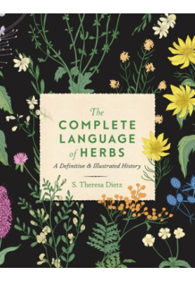 The Complete Language of Herbs: A Definitive and Illustrated History