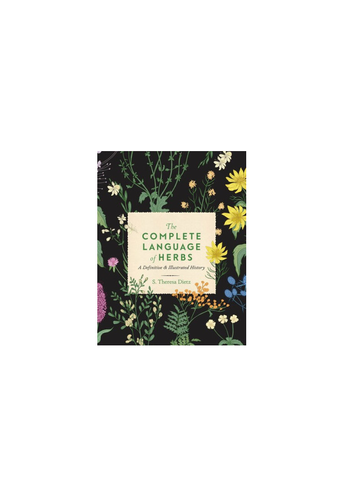 The Complete Language of Herbs: A Definitive and Illustrated History