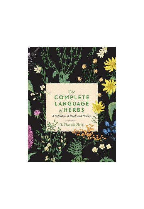 The Complete Language of Herbs: A Definitive and Illustrated History