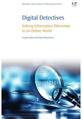 Digital detectives : solving information dilemmas in an online world