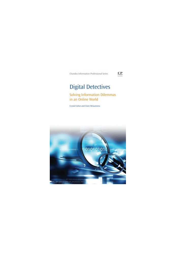 Digital detectives : solving information dilemmas in an online world