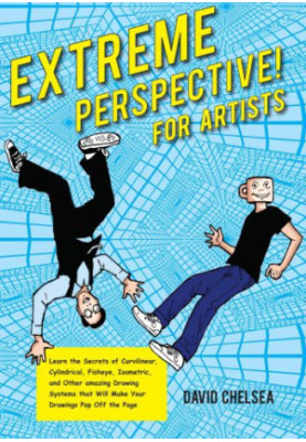 Extreme Perspective! for Artists: Learn the Secrets of Curvilinear, Cylindrical, Fisheye, Isometric, and Other Amazing Drawin