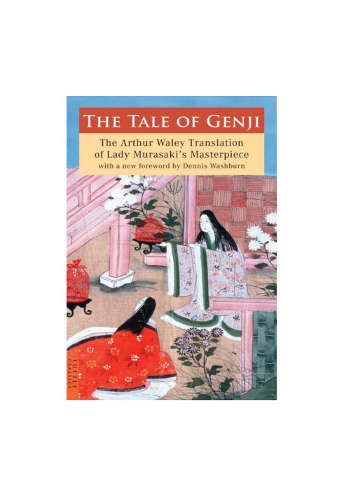 Tale of Genji: The Arthur Waley Translation of Lady Murasaki's Masterpiece