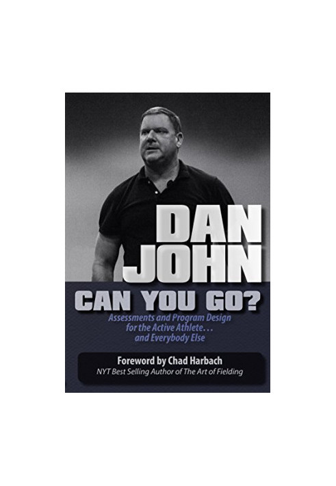 Can you go? : assessments and program design for the active athlete and everybody else