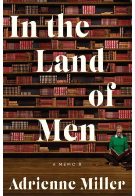 In the land of men: a memoir