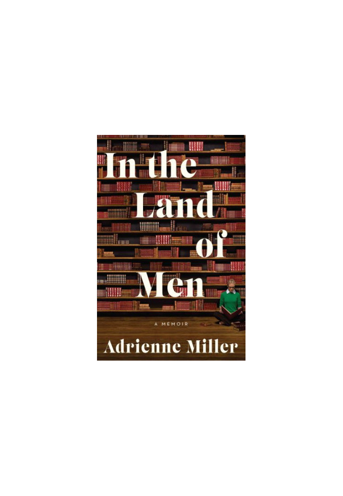 In the land of men: a memoir
