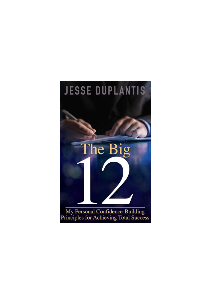 The Big 12 · My Personal Confidence-Building Principles for Achieving Total Success