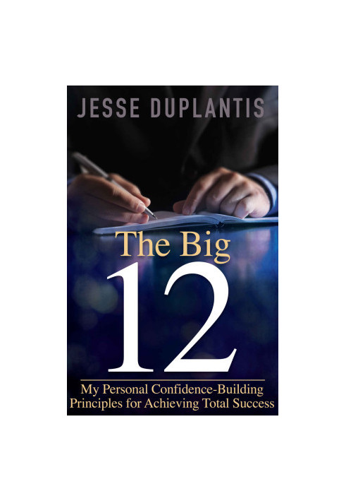 The Big 12 · My Personal Confidence-Building Principles for Achieving Total Success