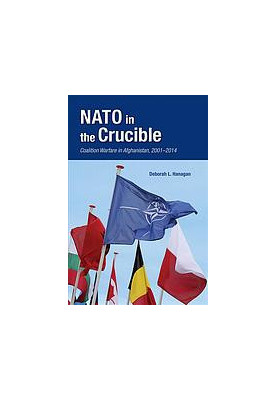 NATO in the crucible : coalition warfare in Afghanistan, 2001-2014