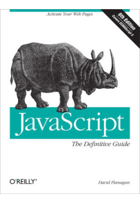 JavaScript: The Definitive Guide: Activate Your Web Pages (Definitive Guides)