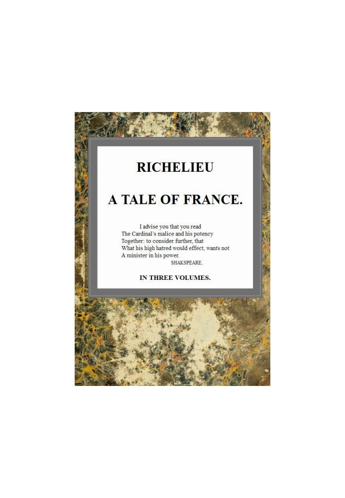 Richelieu: A Tale of France, v. 3/3