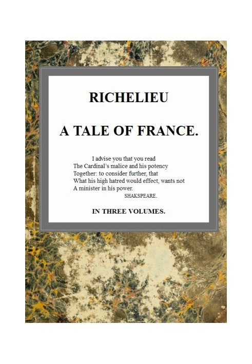 Richelieu: A Tale of France, v. 3/3