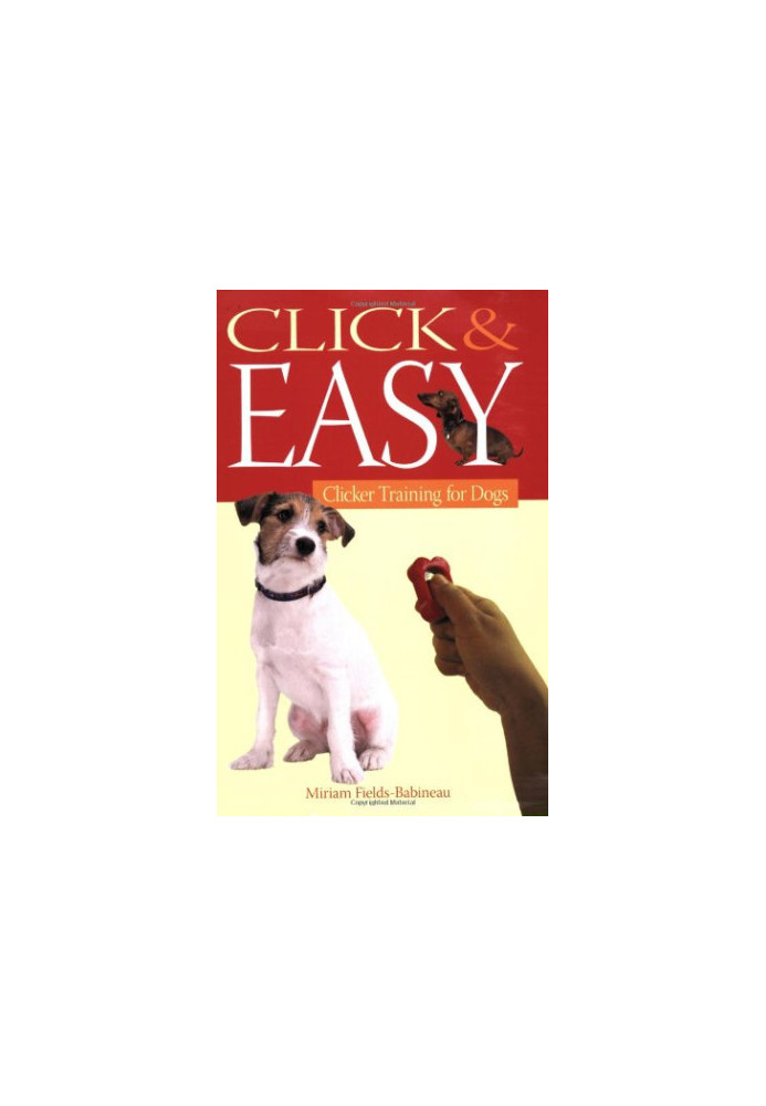 Click & Easy: Clicker Training for Dogs