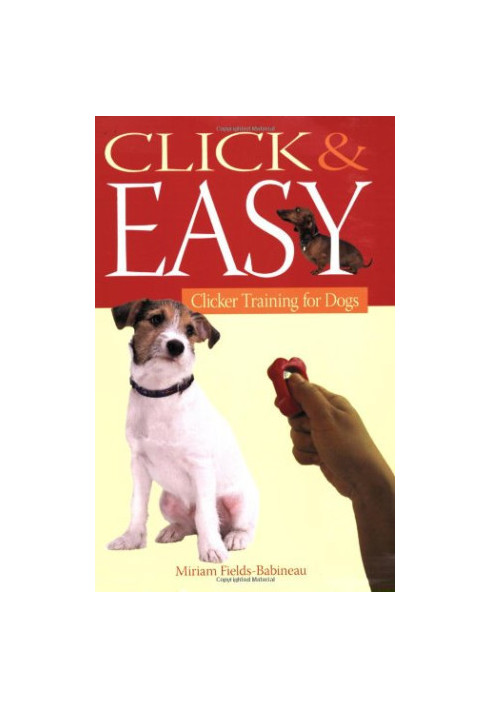 Click & Easy: Clicker Training for Dogs