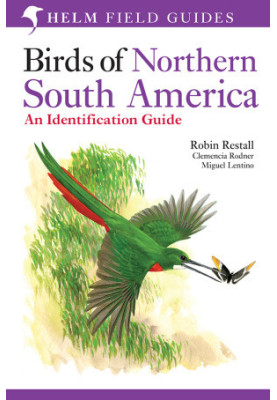 Birds of Northern South America: An Identification Guide