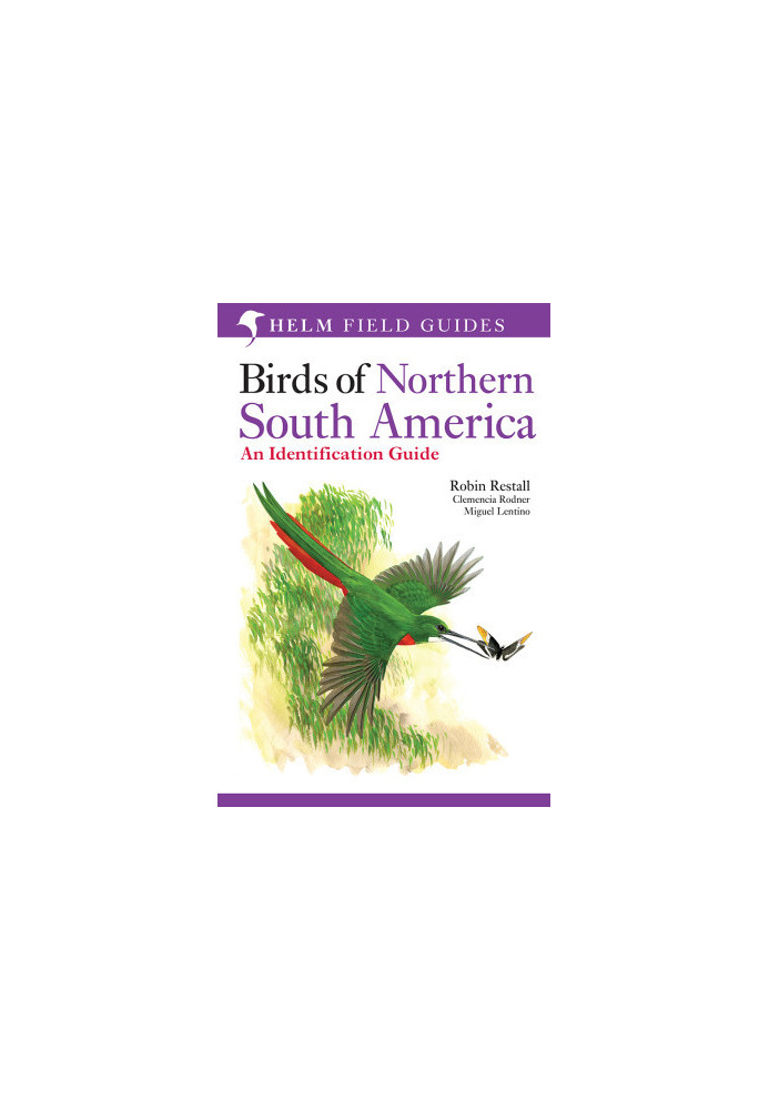 Birds of Northern South America: An Identification Guide
