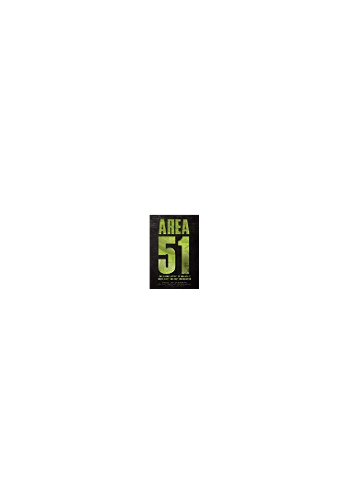 Area 51: The Graphic History of America’s Most Secret Military Installation