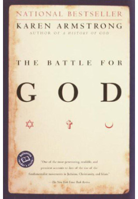 Battle for God, a History of Fundamentalism