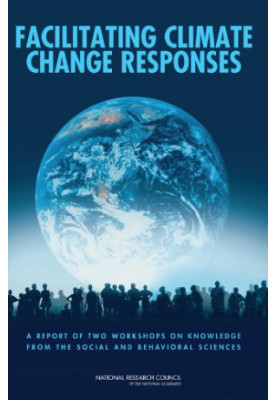 Facilitating Climate Change Responses: A Report of Two Workshops on Insights from the Social and Behavioral Sciences